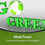 By Going Green We Can Save Planet Powerpoint Templates Ppt Themes .. |Authorstream For Save Powerpoint Template As Theme