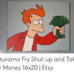 Fry Take My Money Meme Intended For Shut Up And Take My Money Card Template