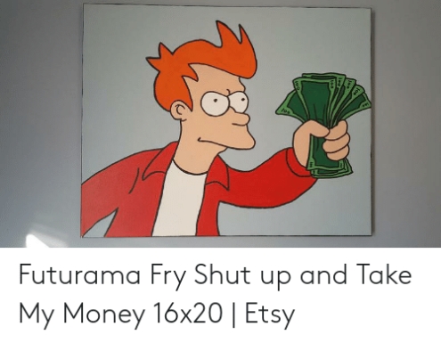 Fry Take My Money Meme Intended For Shut Up And Take My Money Card Template